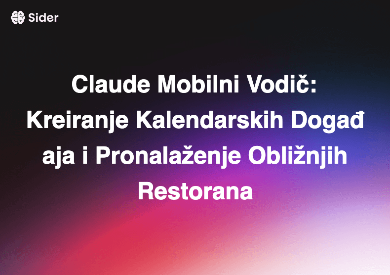 Claude Mobilni Vodič: Kreiranje Kalendarskih Događaja i Pronalaženje Obližnjih Restorana