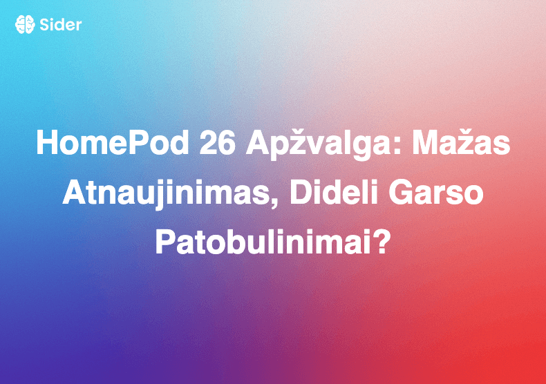 HomePod 26 Apžvalga: Mažas Atnaujinimas, Dideli Garso Patobulinimai?