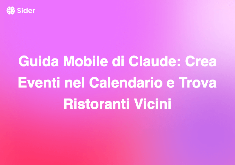 Guida Mobile di Claude: Crea Eventi nel Calendario e Trova Ristoranti Vicini