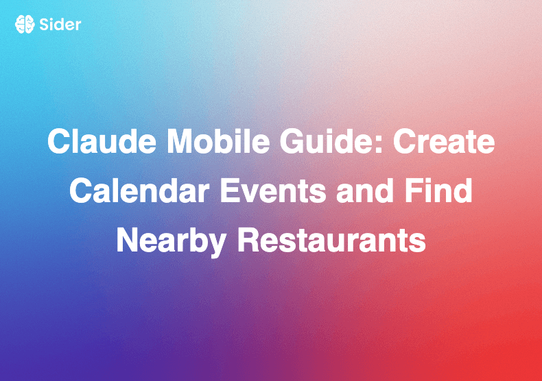 Claude Mobile Guide: Create Calendar Events and Find Nearby Restaurants