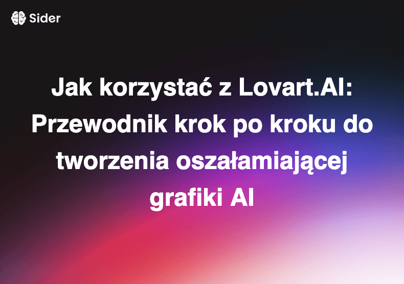 Jak korzystać z Lovart.AI: Przewodnik krok po kroku do tworzenia oszałamiającej grafiki AI