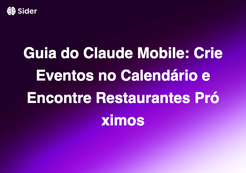 Guia do Claude Mobile: Crie Eventos no Calendário e Encontre Restaurantes Próximos