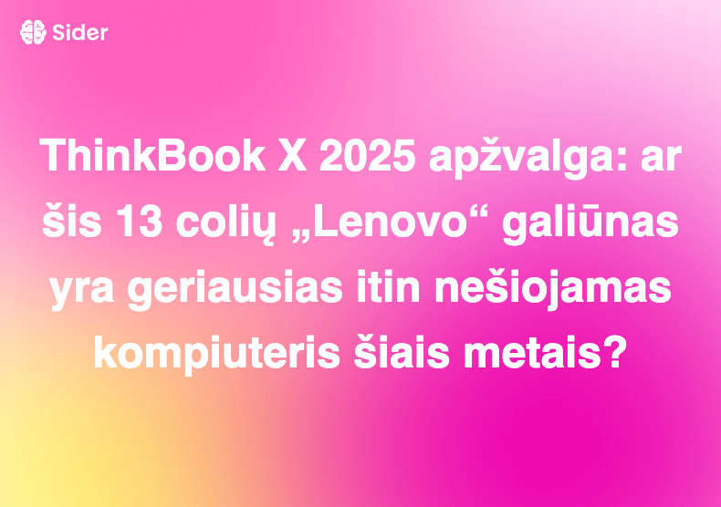 ThinkBook X 2025 apžvalga: ar šis 13 colių „Lenovo“ galiūnas yra geriausias itin nešiojamas kompiuteris šiais metais?