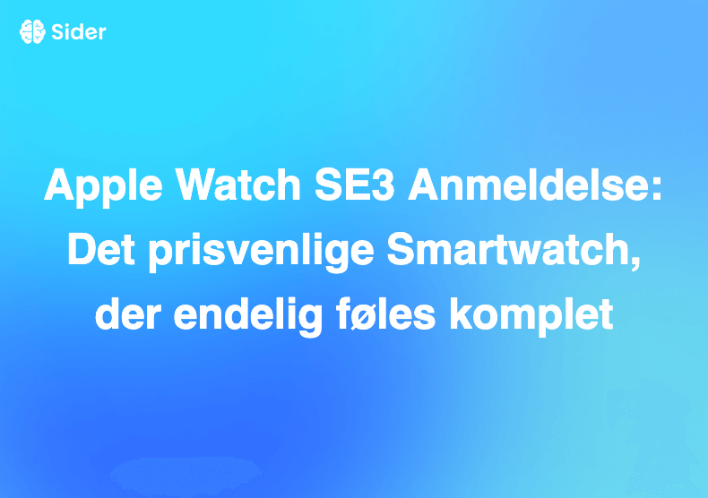 Apple Watch SE3 Anmeldelse: Det prisvenlige Smartwatch, der endelig føles komplet