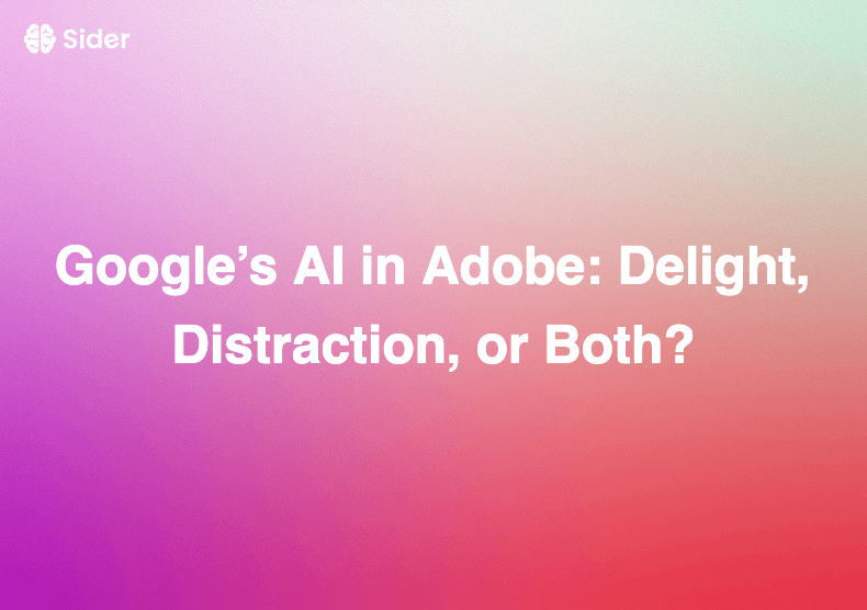 Google’s AI in Adobe: Delight, Distraction, or Both?