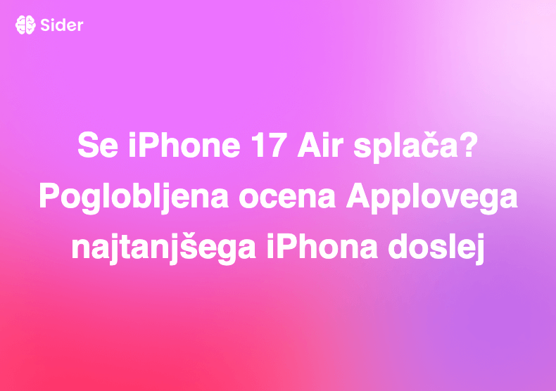 Se iPhone 17 Air splača? Poglobljena ocena Applovega najtanjšega iPhona doslej