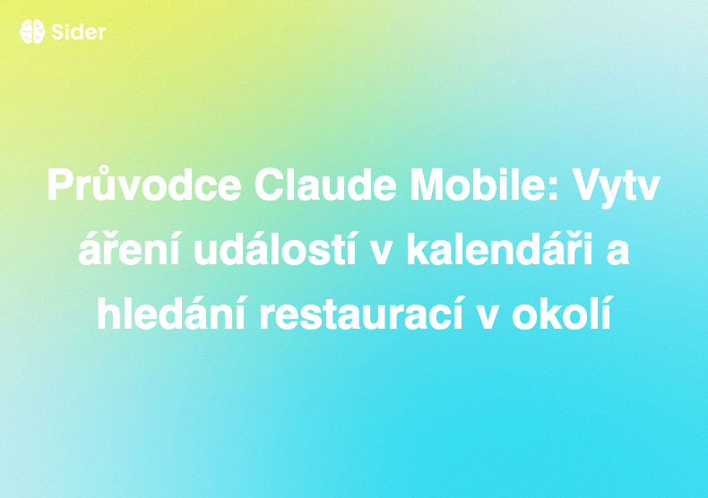 Průvodce Claude Mobile: Vytváření událostí v kalendáři a hledání restaurací v okolí
