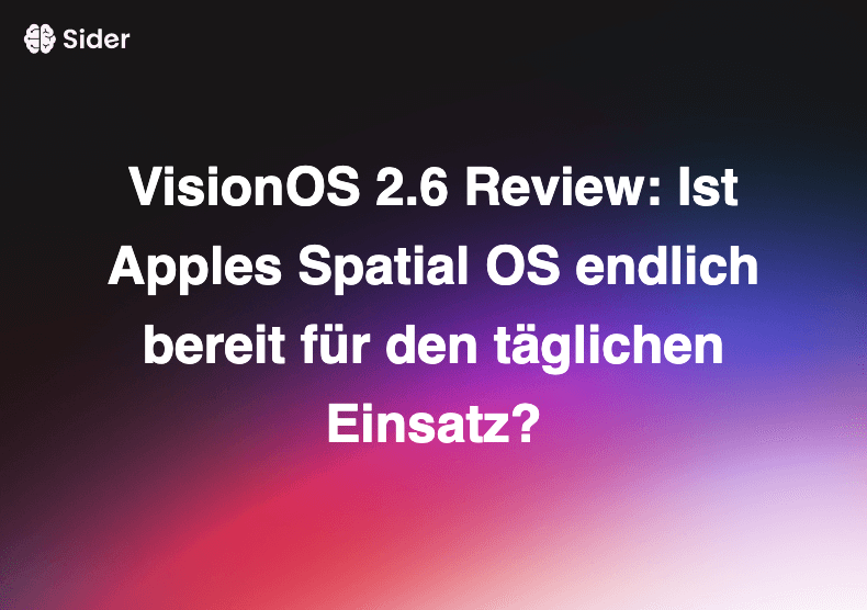 VisionOS 2.6 Review: Ist Apples Spatial OS endlich bereit für den täglichen Einsatz?