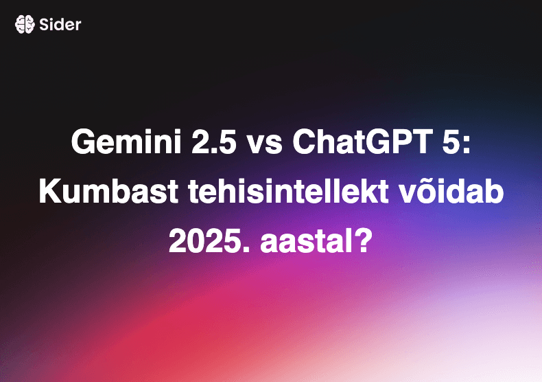 Gemini 2.5 vs ChatGPT 5: Kumbast tehisintellekt võidab 2025. aastal?