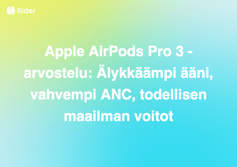 Apple AirPods Pro 3 -arvostelu: Älykkäämpi ääni, vahvempi ANC, todellisen maailman voitot