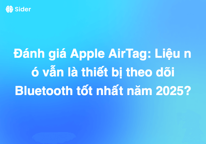 Đánh giá Apple AirTag: Liệu nó vẫn là thiết bị theo dõi Bluetooth tốt nhất năm 2025?