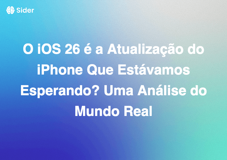 O iOS 26 é a Atualização do iPhone Que Estávamos Esperando? Uma Análise do Mundo Real