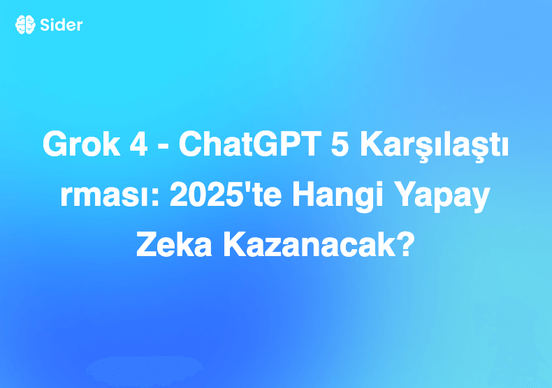 Grok 4 - ChatGPT 5 Karşılaştırması: 2025'te Hangi Yapay Zeka Kazanacak?