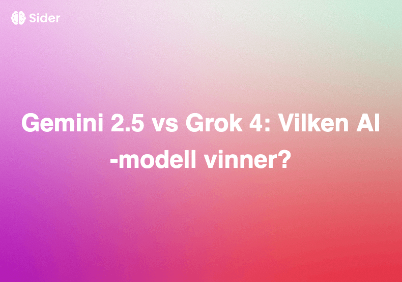 Gemini 2.5 vs Grok 4: Vilken AI-modell vinner?