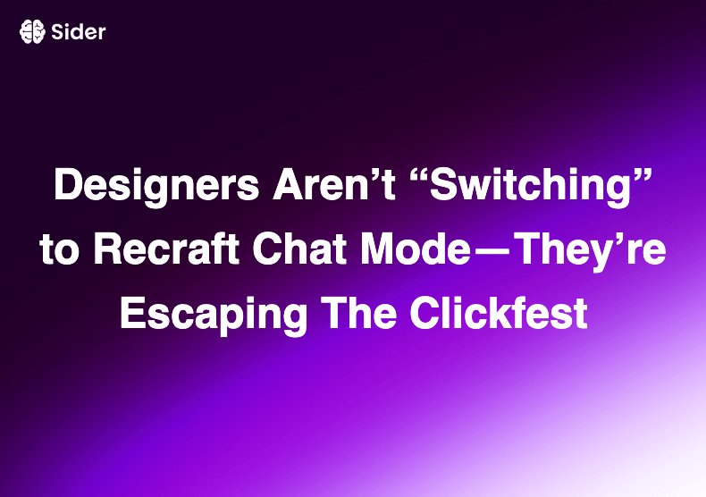 Designers Aren’t “Switching” to Recraft Chat Mode—They’re Escaping The Clickfest