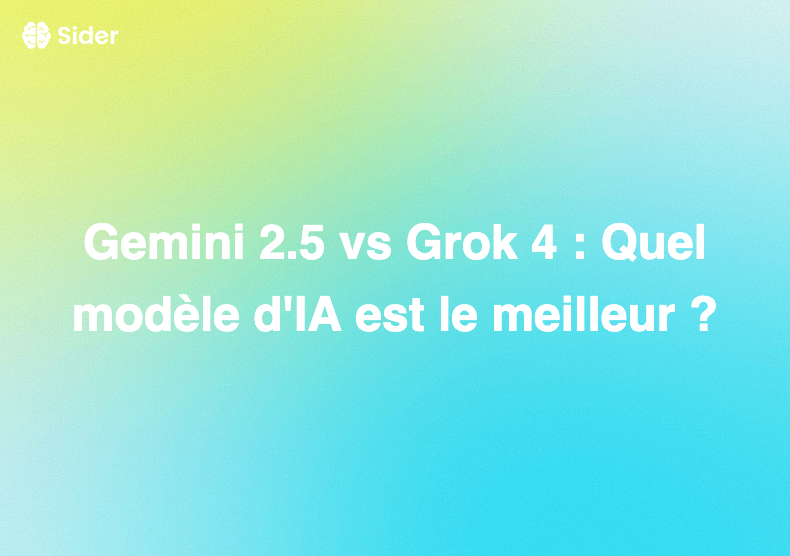 Gemini 2.5 vs Grok 4 : Quel modèle d'IA est le meilleur ?