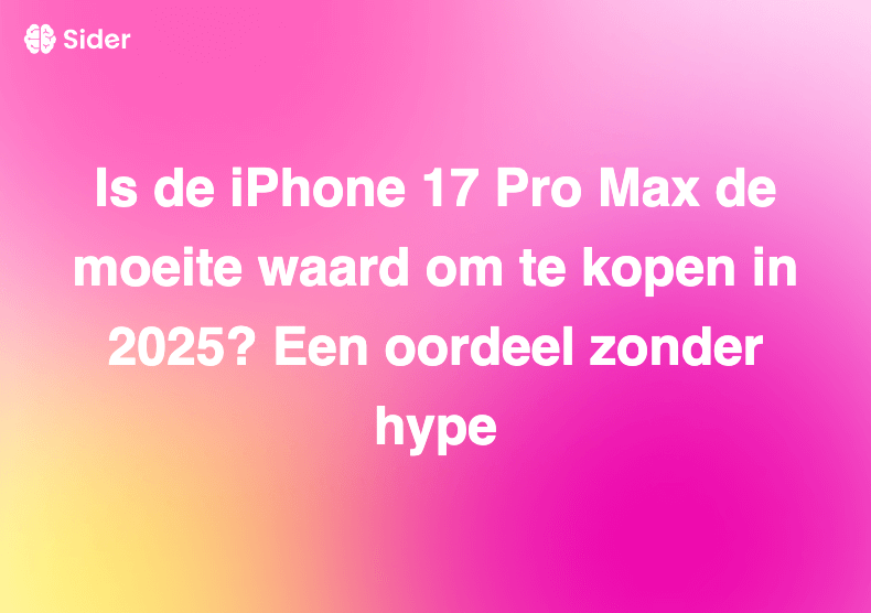 Is de iPhone 17 Pro Max de moeite waard om te kopen in 2025? Een oordeel zonder hype