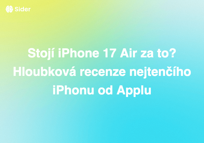 Stojí iPhone 17 Air za to? Hloubková recenze nejtenčího iPhonu od Applu