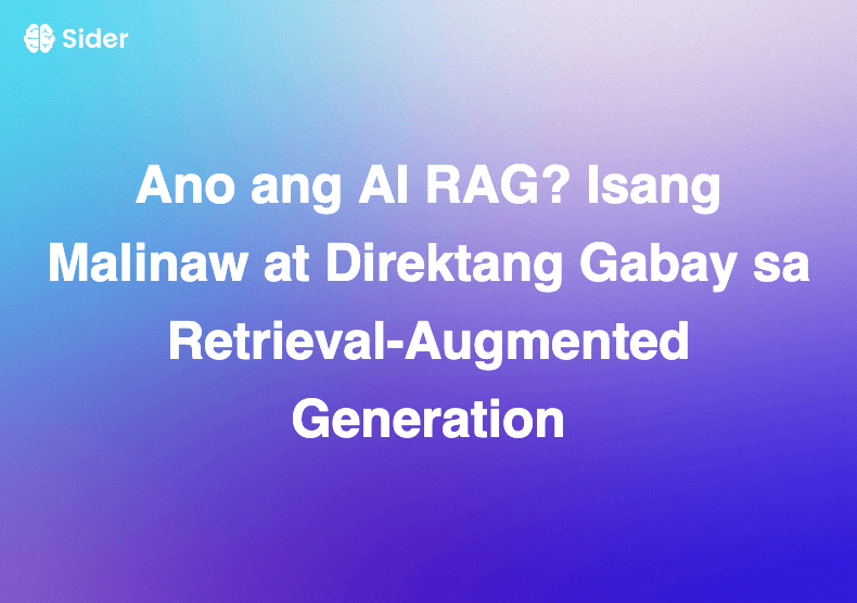 Ano ang AI RAG? Isang Malinaw at Direktang Gabay sa Retrieval-Augmented Generation