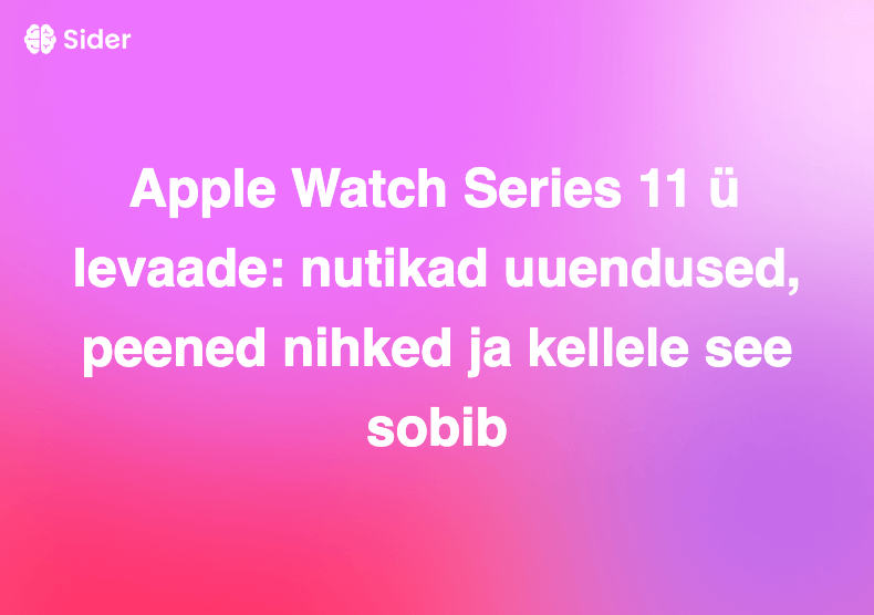 Apple Watch Series 11 ülevaade: nutikad uuendused, peened nihked ja kellele see sobib