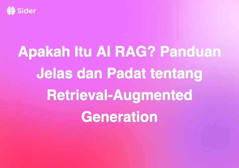 Apakah Itu AI RAG? Panduan Jelas dan Padat tentang Retrieval-Augmented Generation