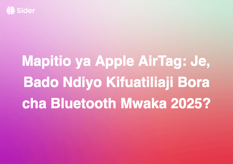 Mapitio ya Apple AirTag: Je, Bado Ndiyo Kifuatiliaji Bora cha Bluetooth Mwaka 2025?