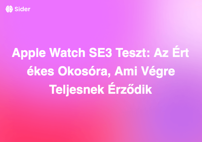 Apple Watch SE3 Teszt: Az Értékes Okosóra, Ami Végre Teljesnek Érződik