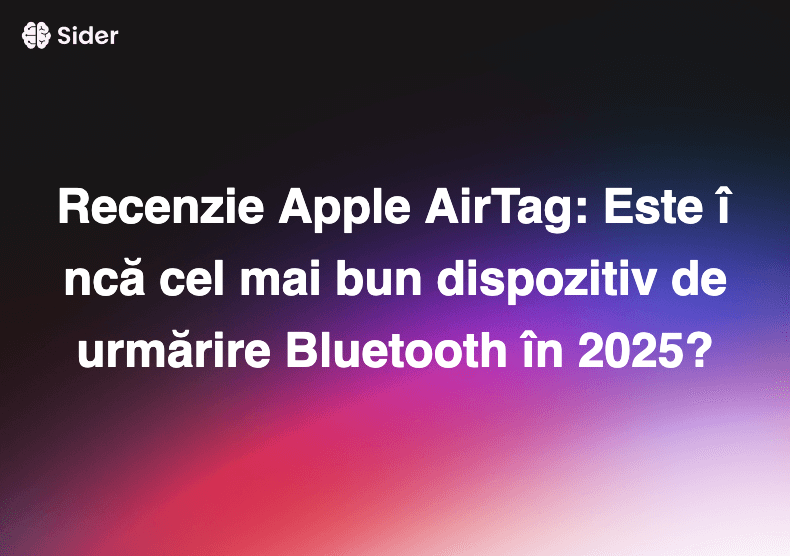Recenzie Apple AirTag: Este încă cel mai bun dispozitiv de urmărire Bluetooth în 2025?