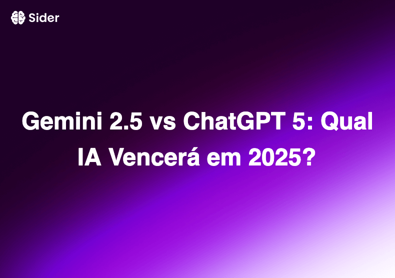 Gemini 2.5 vs ChatGPT 5: Qual IA Vencerá em 2025?