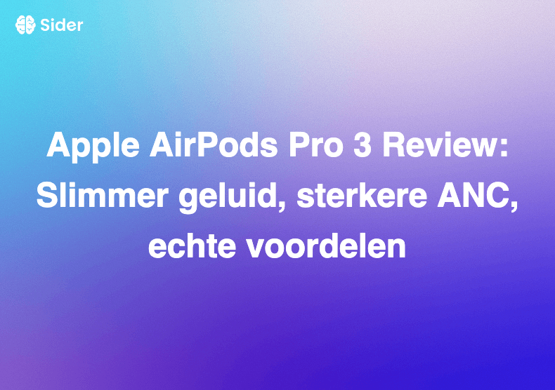 Apple AirPods Pro 3 Review: Slimmer geluid, sterkere ANC, echte voordelen