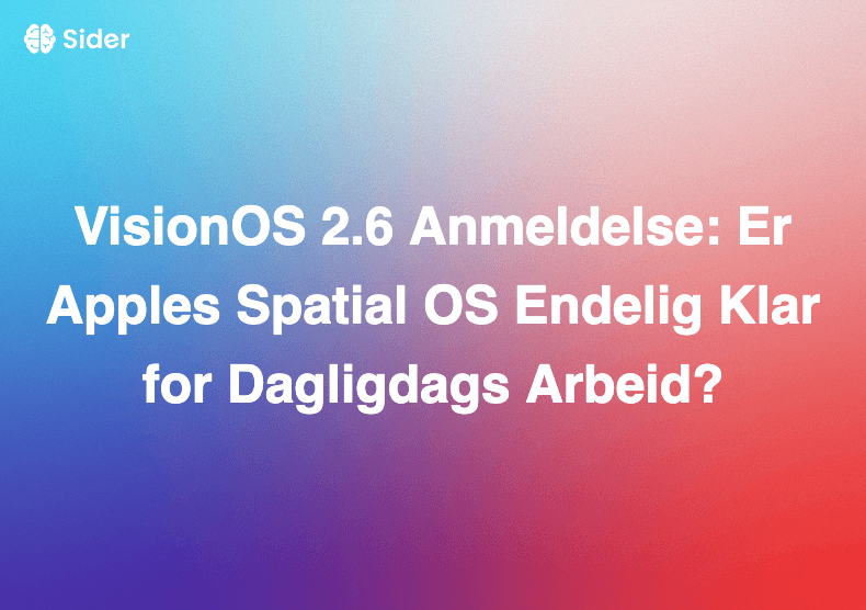 VisionOS 2.6 Anmeldelse: Er Apples Spatial OS Endelig Klar for Dagligdags Arbeid?