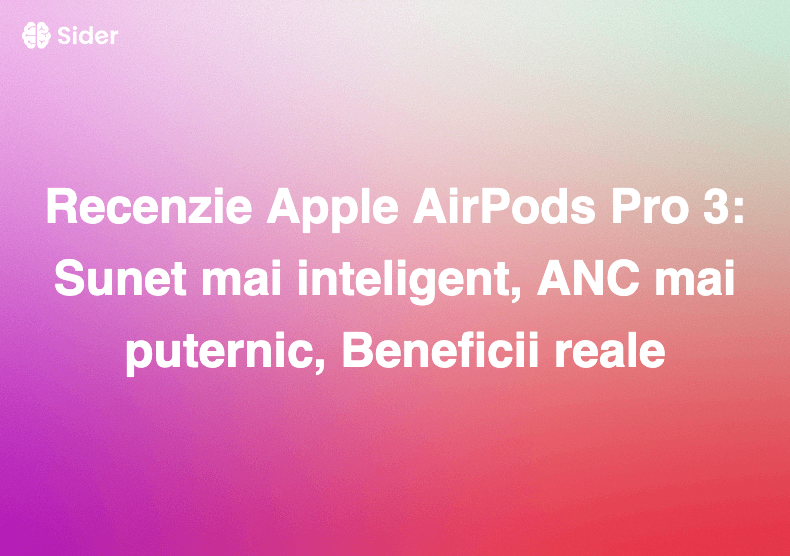 Recenzie Apple AirPods Pro 3: Sunet mai inteligent, ANC mai puternic, Beneficii reale