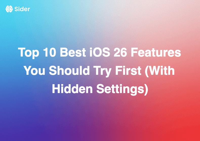 Top 10 Best iOS 26 Features You Should Try First (With Hidden Settings)
