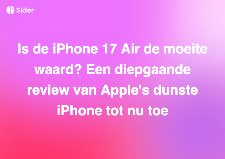 Is de iPhone 17 Air de moeite waard? Een diepgaande review van Apple's dunste iPhone tot nu toe