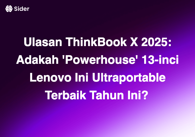Ulasan ThinkBook X 2025: Adakah 'Powerhouse' 13-inci Lenovo Ini Ultraportable Terbaik Tahun Ini?