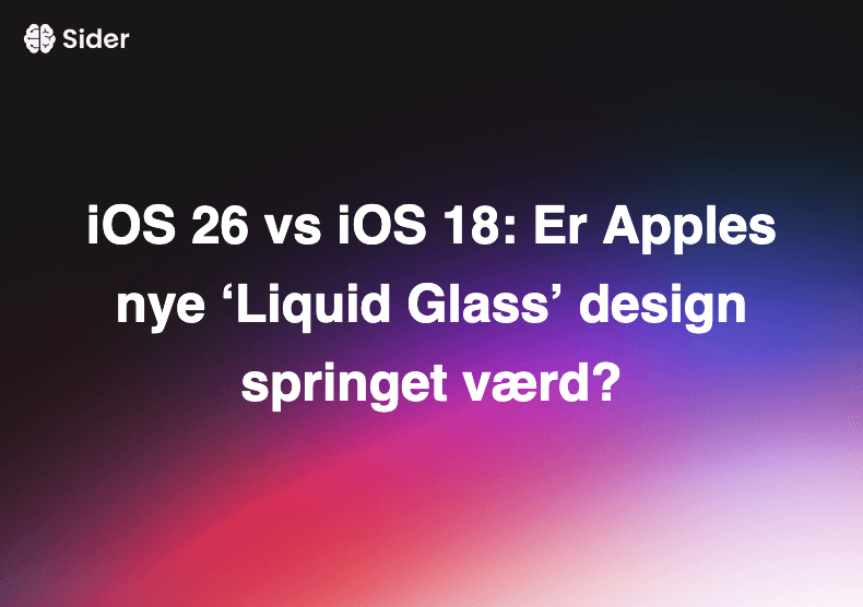 iOS 26 vs iOS 18: Er Apples nye ‘Liquid Glass’ design springet værd?