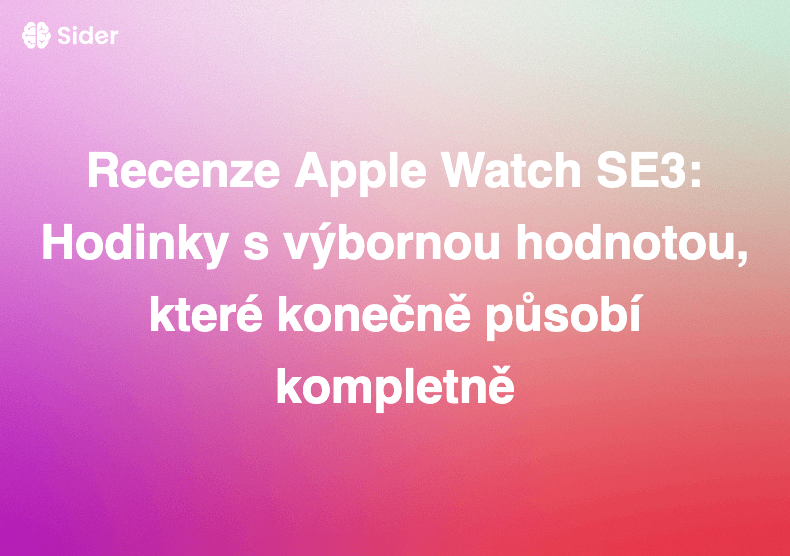 Recenze Apple Watch SE3: Hodinky s výbornou hodnotou, které konečně působí kompletně