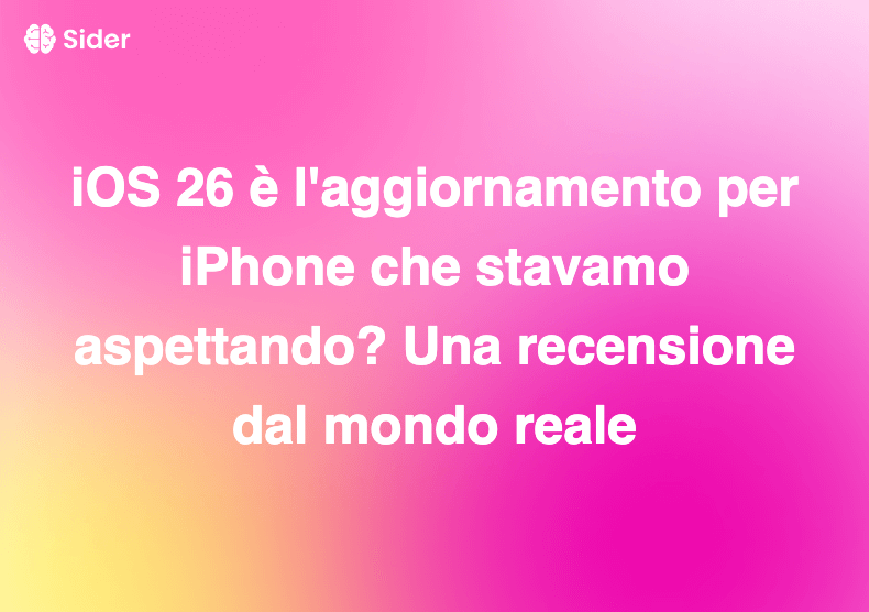 iOS 26 è l'aggiornamento per iPhone che stavamo aspettando? Una recensione dal mondo reale