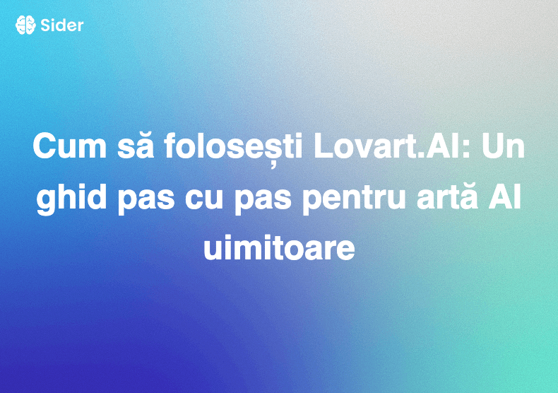 Cum să folosești Lovart.AI: Un ghid pas cu pas pentru artă AI uimitoare