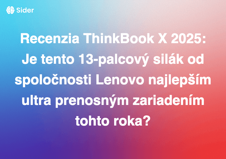 Recenzia ThinkBook X 2025: Je tento 13-palcový silák od spoločnosti Lenovo najlepším ultra prenosným zariadením tohto roka?