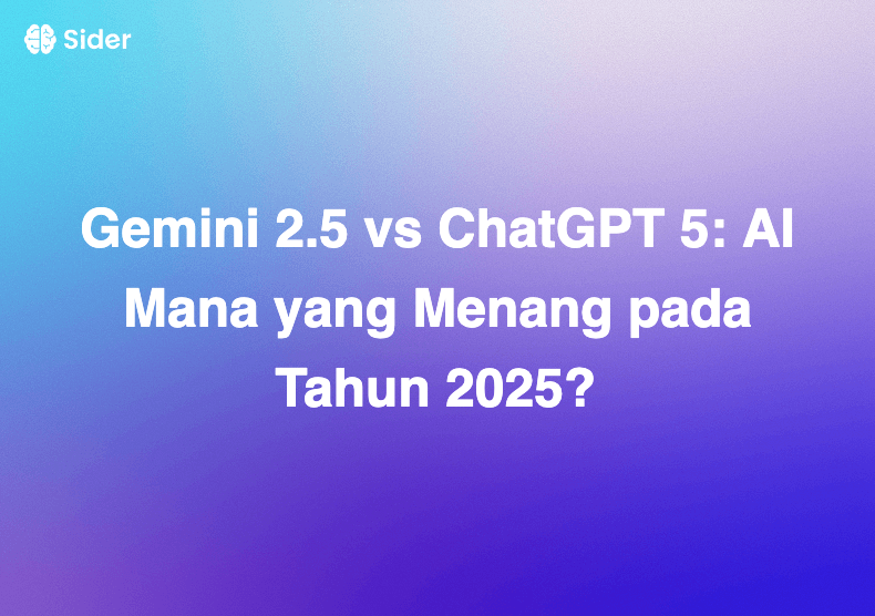Gemini 2.5 vs ChatGPT 5: AI Mana yang Menang pada Tahun 2025?