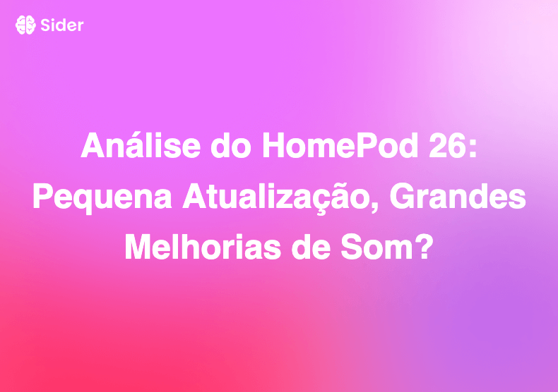 Análise do HomePod 26: Pequena Atualização, Grandes Melhorias de Som?