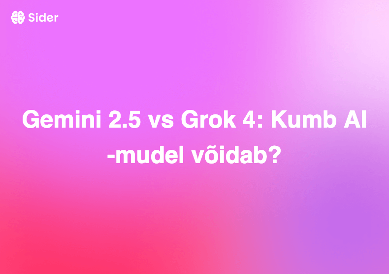 Gemini 2.5 vs Grok 4: Kumb AI-mudel võidab?