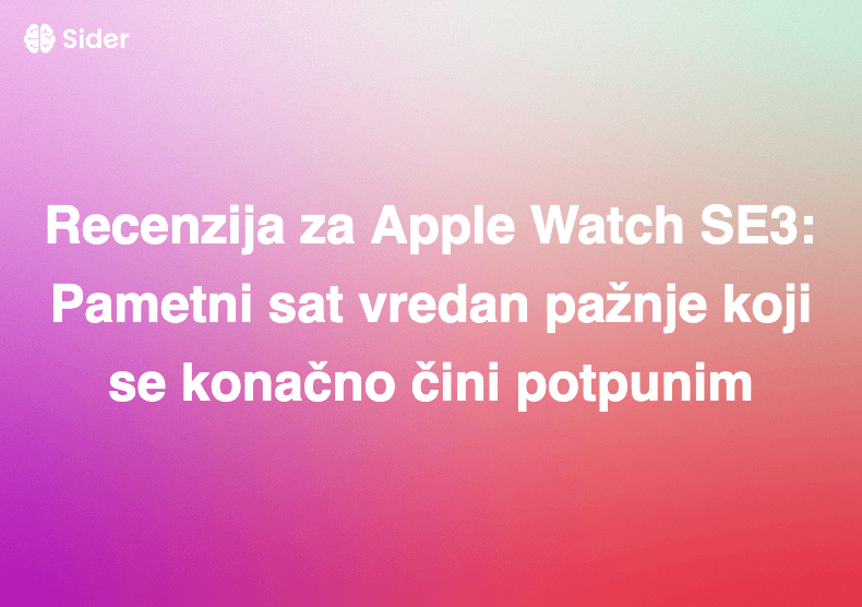 Recenzija za Apple Watch SE3: Pametni sat vredan pažnje koji se konačno čini potpunim