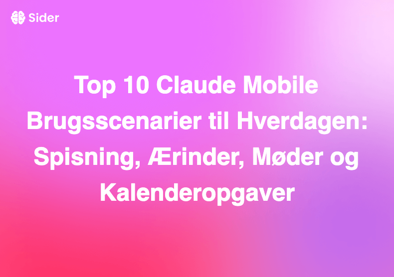 Top 10 Claude Mobile Brugsscenarier til Hverdagen: Spisning, Ærinder, Møder og Kalenderopgaver