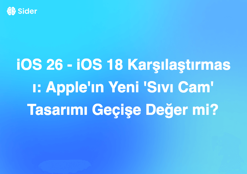 iOS 26 - iOS 18 Karşılaştırması: Apple'ın Yeni 'Sıvı Cam' Tasarımı Geçişe Değer mi?