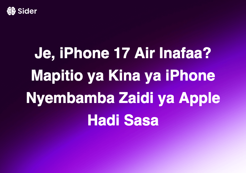 Je, iPhone 17 Air Inafaa? Mapitio ya Kina ya iPhone Nyembamba Zaidi ya Apple Hadi Sasa