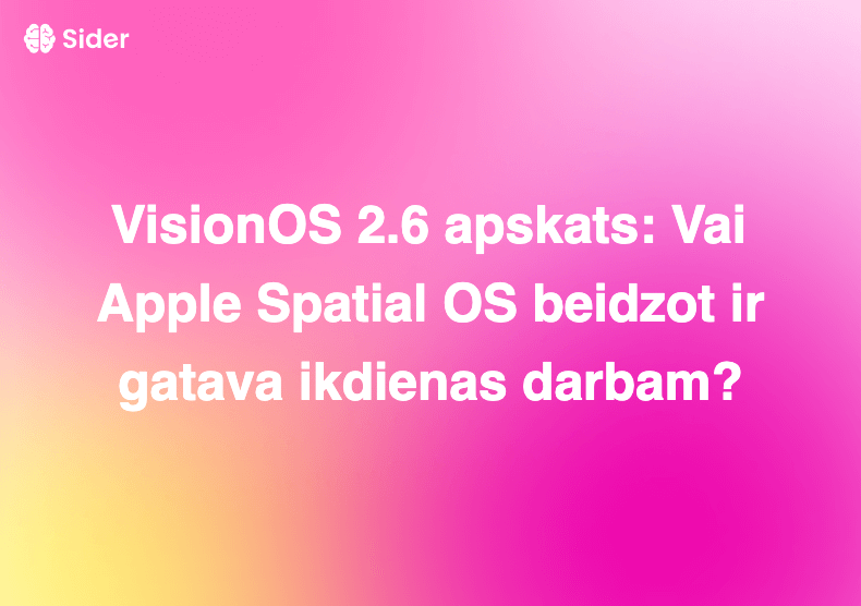 VisionOS 2.6 apskats: Vai Apple Spatial OS beidzot ir gatava ikdienas darbam?