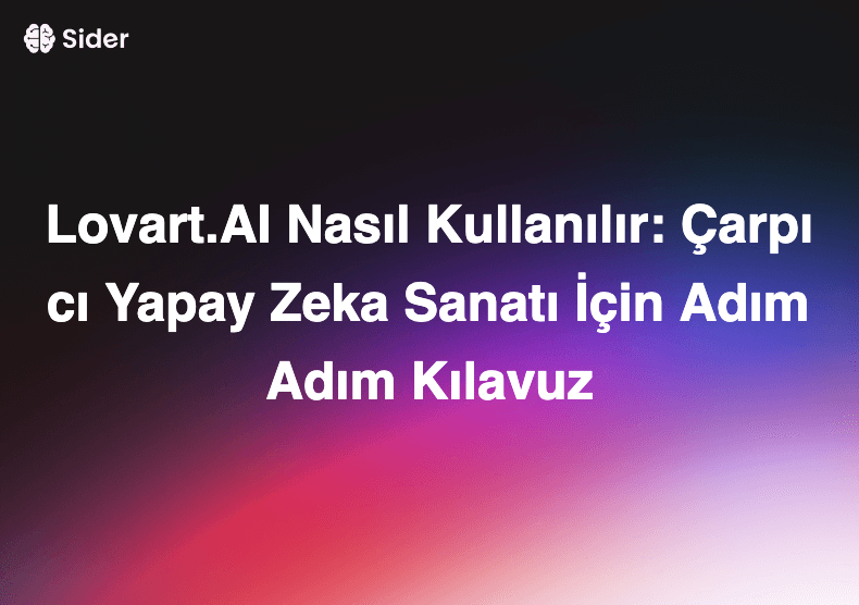Lovart.AI Nasıl Kullanılır: Çarpıcı Yapay Zeka Sanatı İçin Adım Adım Kılavuz