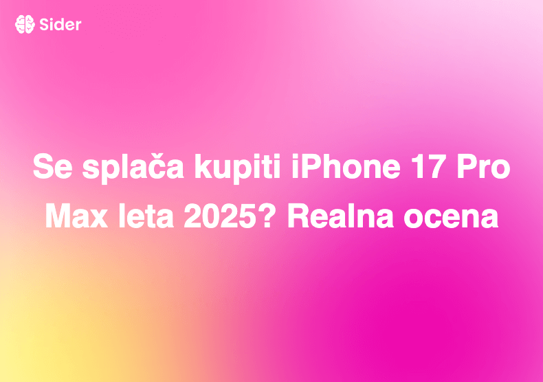 Se splača kupiti iPhone 17 Pro Max leta 2025? Realna ocena